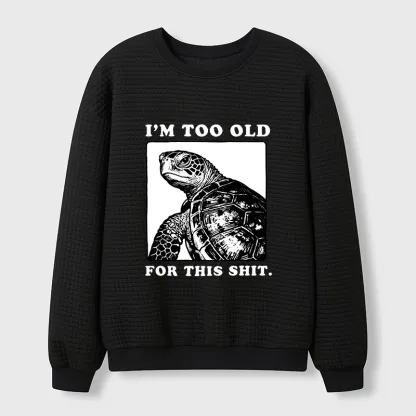 Tokyo-Tiger Turtle I Quit Meme Energy Waffle Sweatshirt