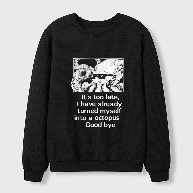 Tokyo-Tiger Octopus Meme I Disappeared Completely Waffle Sweatshirt