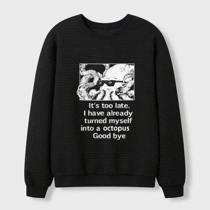 Tokyo-Tiger Octopus Meme I Disappeared Completely Waffle Sweatshirt