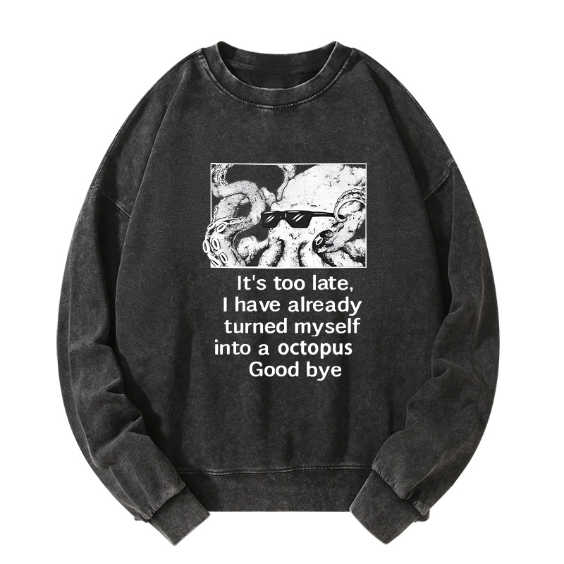 Tokyo-Tiger Octopus Meme I Disappeared Completely Washed Sweatshirt