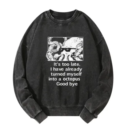 Tokyo-Tiger Octopus Meme I Disappeared Completely Washed Sweatshirt