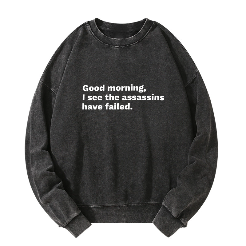 Tokyo-Tiger Assassins Failed Morning Quote Art Washed Sweatshirt