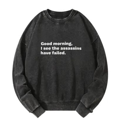 Tokyo-Tiger Assassins Failed Morning Quote Art Washed Sweatshirt