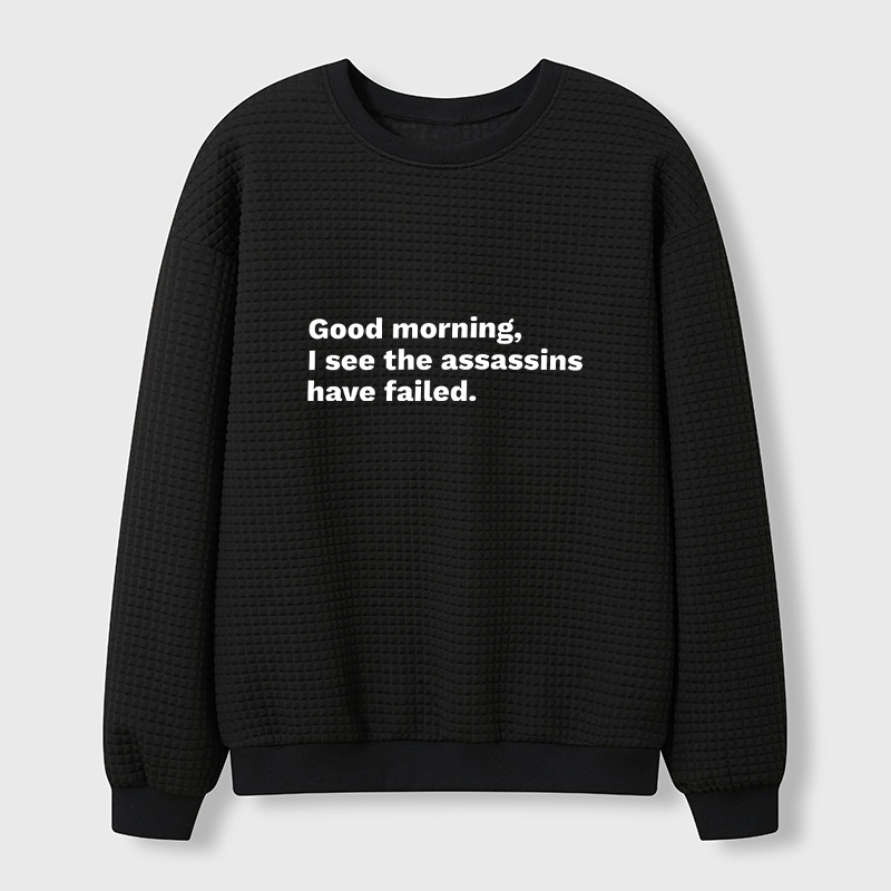 Tokyo-Tiger Assassins Failed Morning Quote Art Waffle Sweatshirt