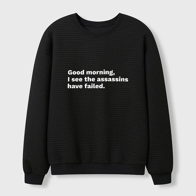 Tokyo-Tiger Assassins Failed Morning Quote Art Waffle Sweatshirt