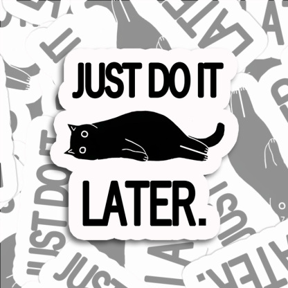 Tokyo-Tiger Just Do It Later Cat Sticker