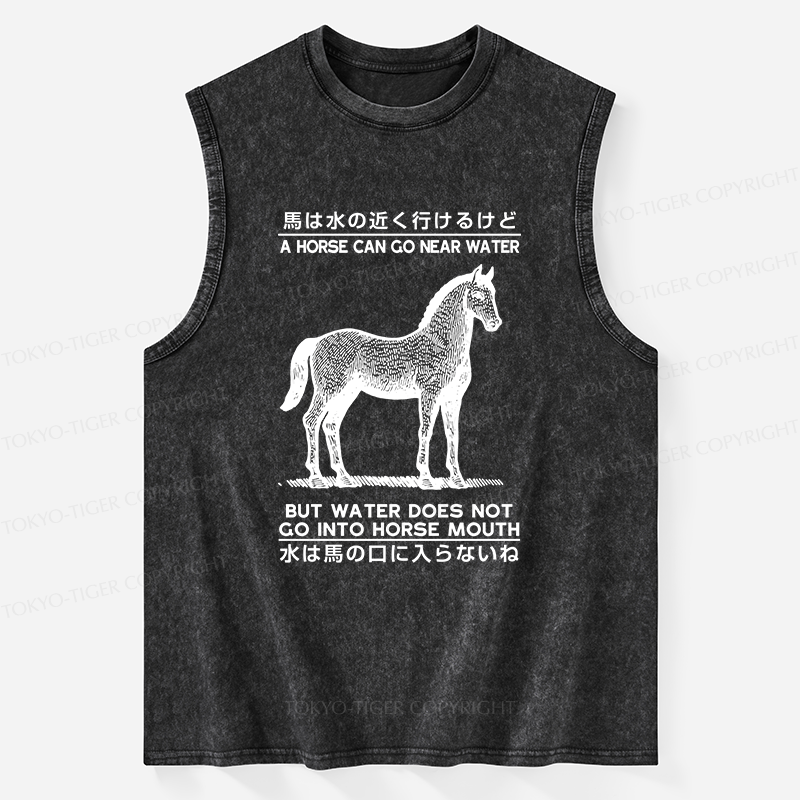 Tokyo-Tiger Funny Horse And Water Saying Washed Tank