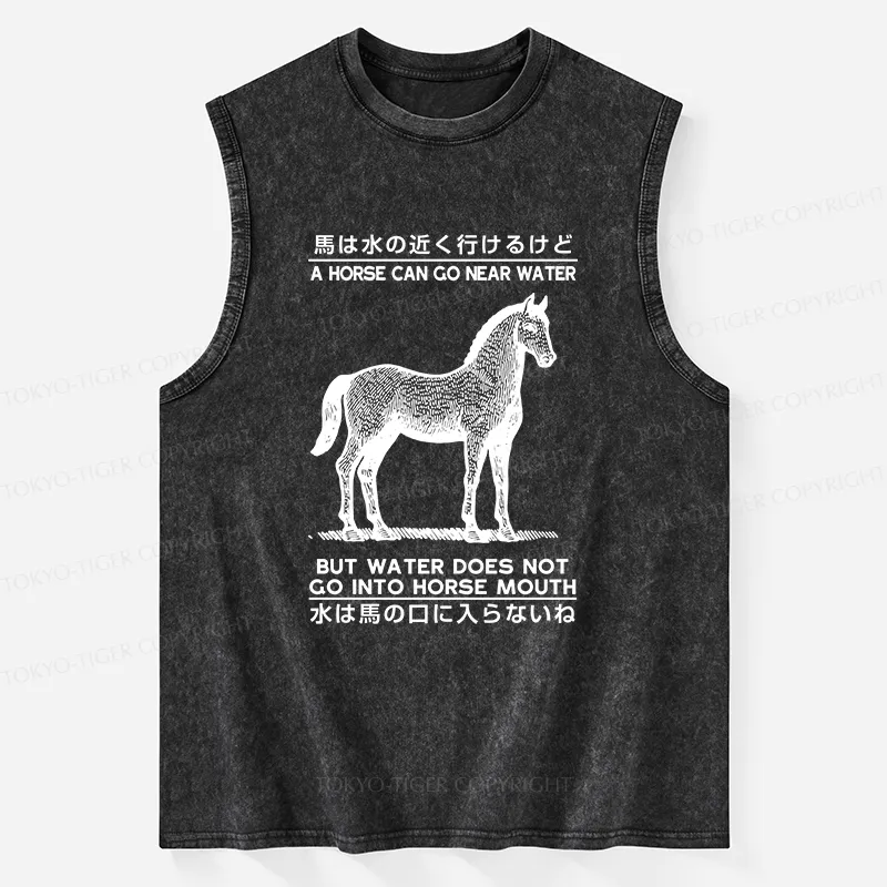 Tokyo-Tiger Funny Horse And Water Saying Washed Tank