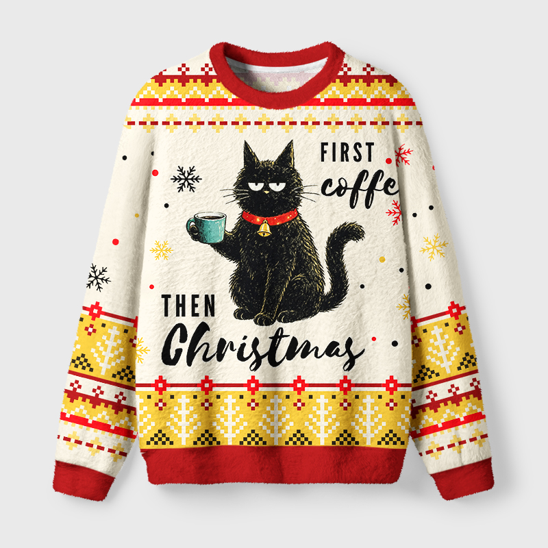 Tokyo-Tiger First Coffee Then Christmas Cat Fuzzy Christmas Ugly Sweatshirt
