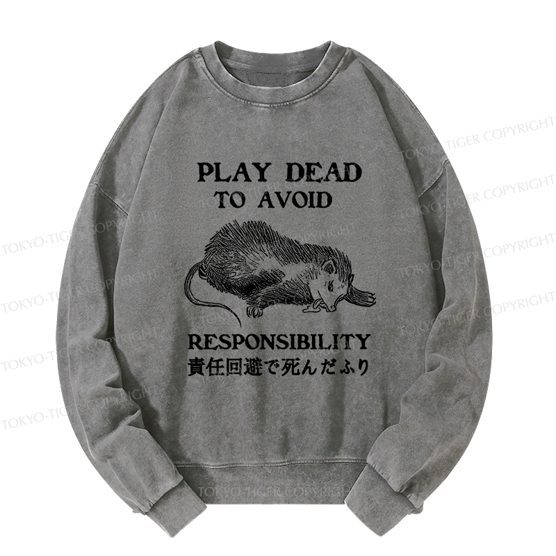 Tokyo-Tiger Play Dead To Avoid Responsibility Washed Sweatshirt