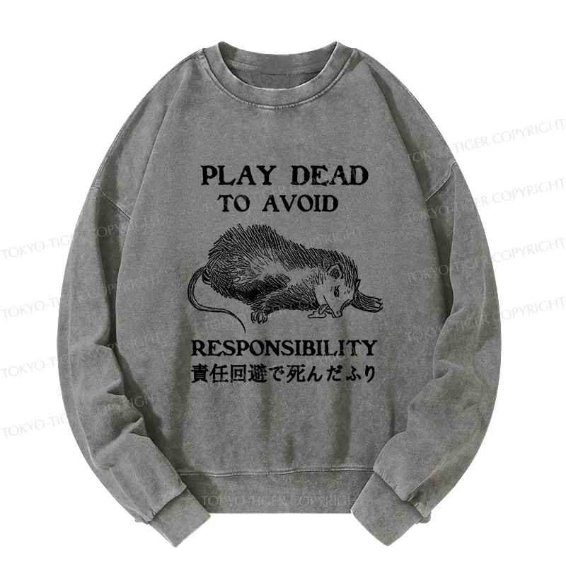 Tokyo-Tiger Play Dead To Avoid Responsibility Washed Sweatshirt