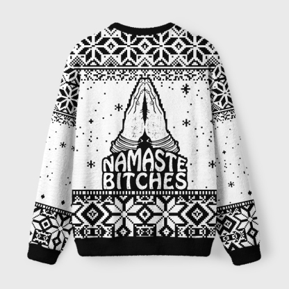 Tokyo-Tiger Funny Zen:Namaste Bitches Fuzzy Christmas Ugly Sweatshirt