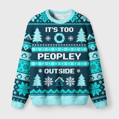 Tokyo-Tiger Too Peopley Outdoors Fuzzy Christmas Ugly Sweatshirt