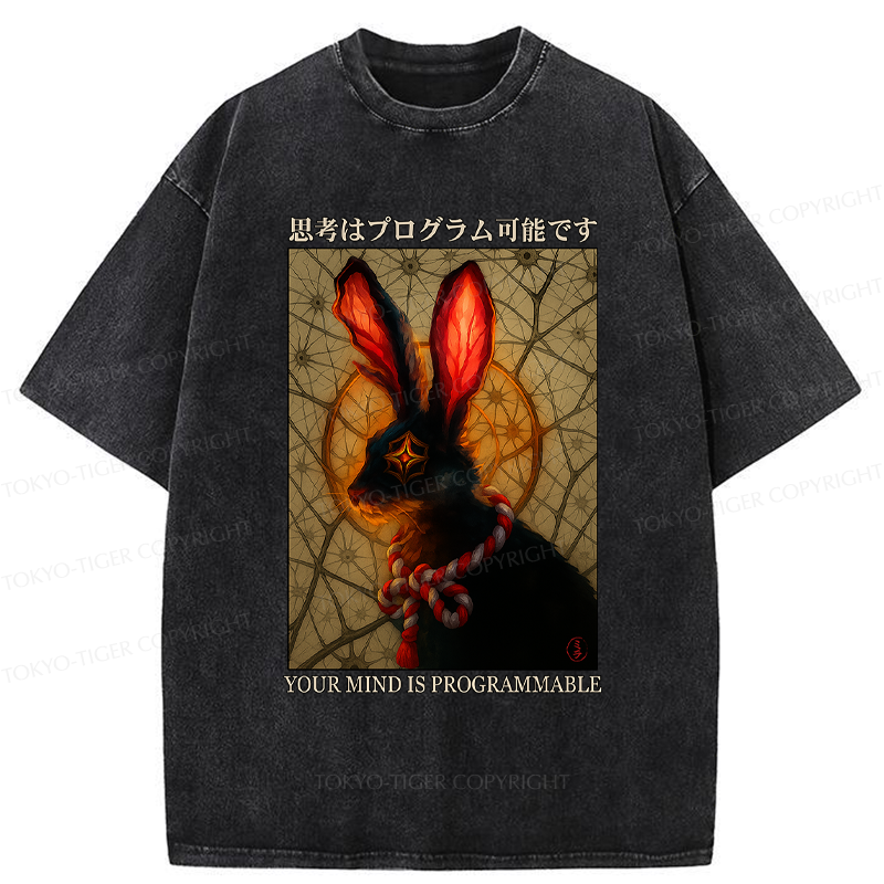 Tokyo-Tiger Funny Mind Is Programmable Rabbit Poster Washed T-Shirt