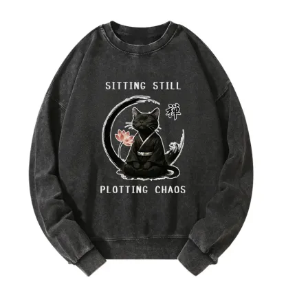 Tokyo-Tiger Sitting still  plotting chaos Calming Zen Cat Funny Washed Sweatshirt