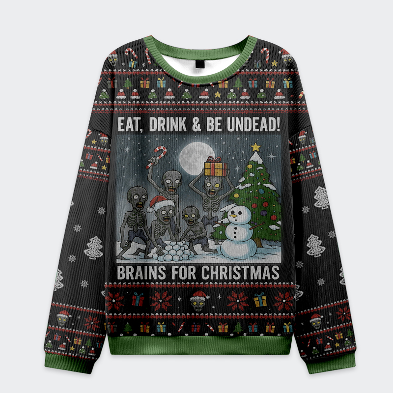Tokyo-Tiger Funny Skull：Eat Drink  Be Undead  Brains For Christmas Ugly Sweatshirt