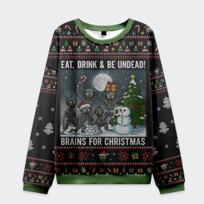 Tokyo-Tiger Funny Skull：Eat Drink  Be Undead  Brains For Christmas Ugly Sweatshirt
