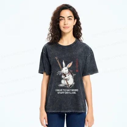 Tokyo-Tiger Rabbit Gotta Say Weird Stuff Or Die Washed T-Shirt