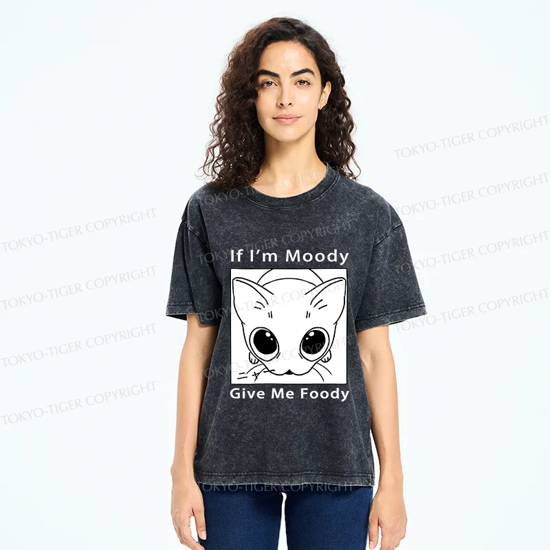 Tokyo-Tiger If I'm Moody Give Me Foody Washed T-Shirt