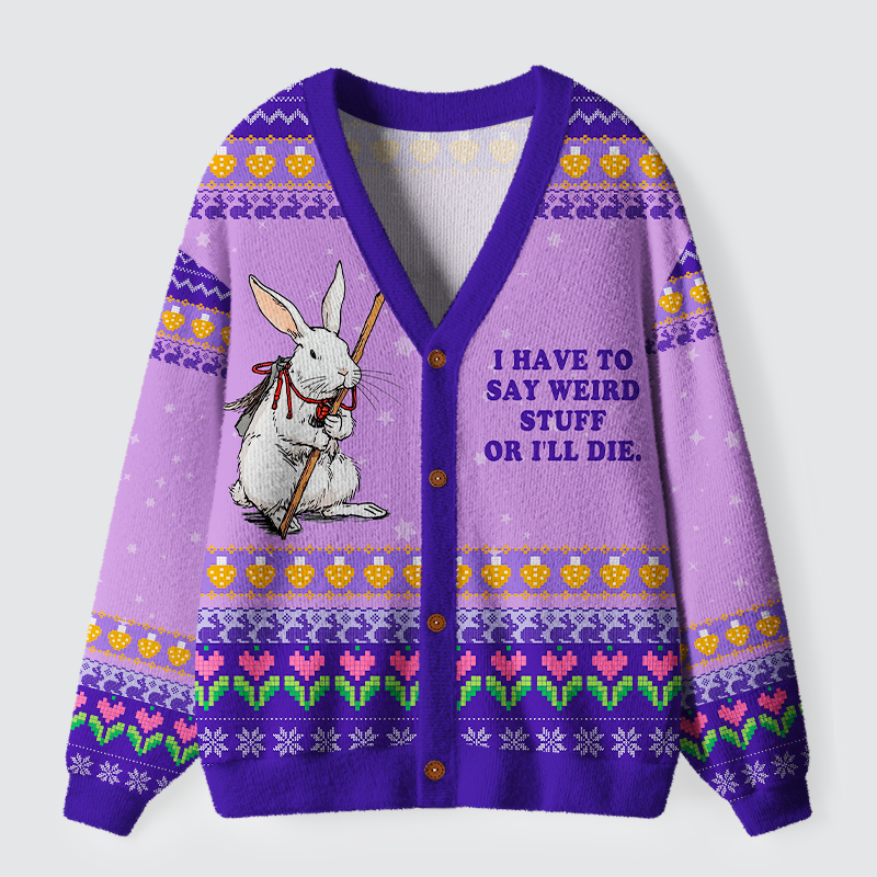 Tokyo-Tiger Rabbit Say Weird Stuff Or Die Ugly Cardigan Sweater