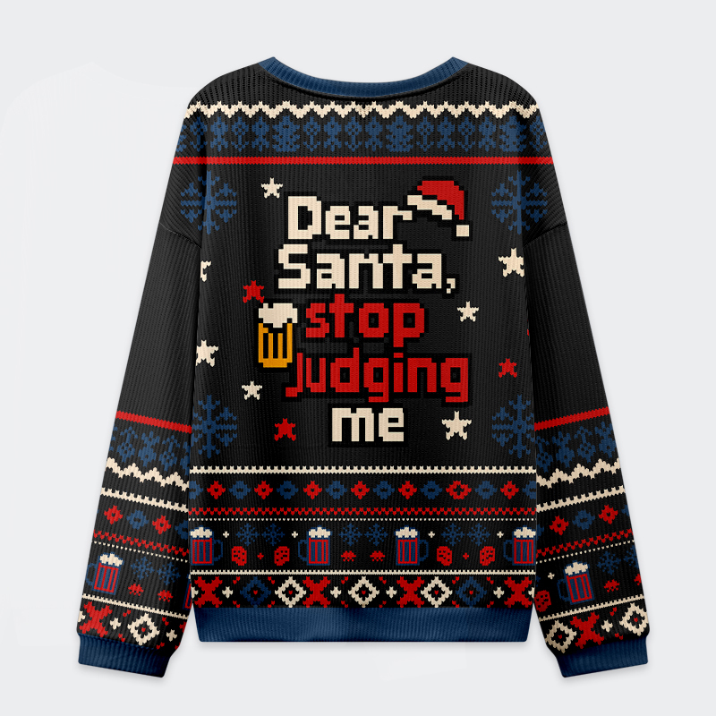 Tokyo-Tiger Dear Santa, Stop Judging Me Christmas Ugly Sweatshirt