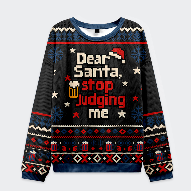 Tokyo-Tiger Dear Santa, Stop Judging Me Christmas Ugly Sweatshirt