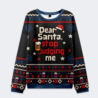 Tokyo-Tiger Dear Santa, Stop Judging Me Christmas Ugly Sweatshirt