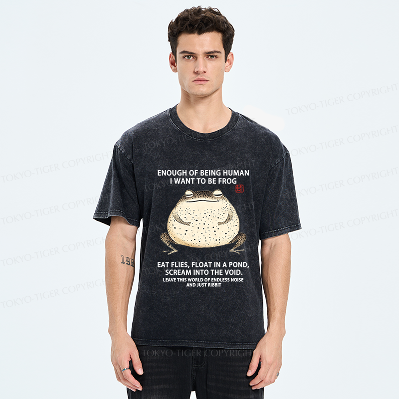Tokyo-Tiger Funny I Want To Be Frog Washed T-Shirt