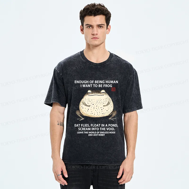 Tokyo-Tiger Funny I Want To Be Frog Washed T-Shirt