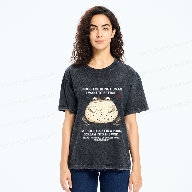 Tokyo-Tiger Funny I Want To Be Frog Washed T-Shirt