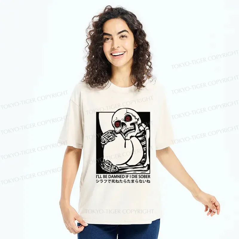 Tokyo-Tiger I'll Be Danned If I Die Sober Washed T-Shirt