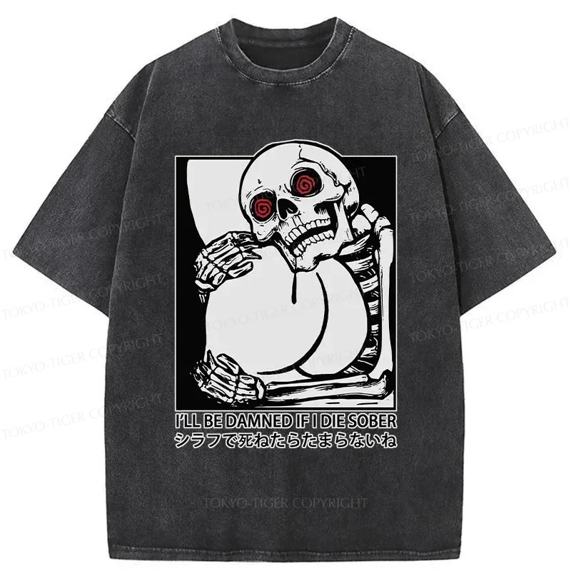 Tokyo-Tiger I'll Be Danned If I Die Sober Washed T-Shirt
