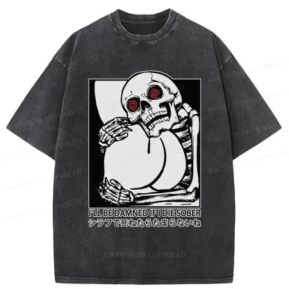 Tokyo-Tiger I'll Be Danned If I Die Sober Washed T-Shirt