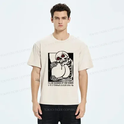 Tokyo-Tiger I'll Be Danned If I Die Sober Washed T-Shirt
