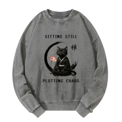 Tokyo-Tiger Sitting still  plotting chaos Calming Zen Cat Funny Washed Sweatshirt