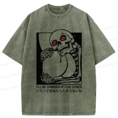 Tokyo-Tiger I'll Be Danned If I Die Sober Washed T-Shirt