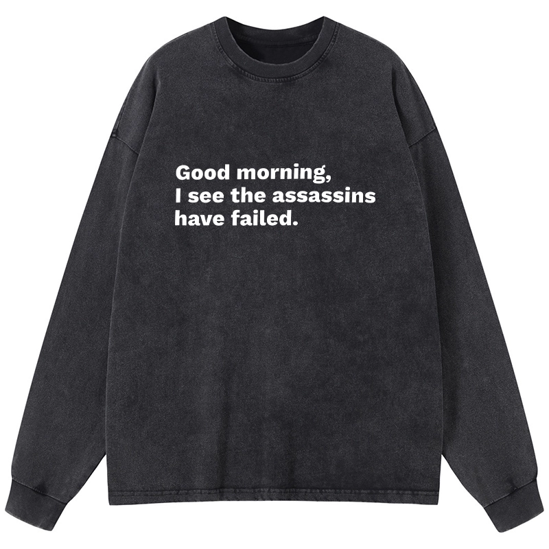 Tokyo-Tiger Assassins Failed Morning Quote Art Washed Long Sleeve T-Shirt