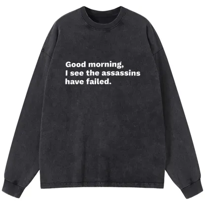 Tokyo-Tiger Assassins Failed Morning Quote Art Washed Long Sleeve T-Shirt