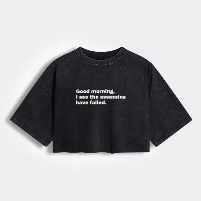 Tokyo-Tiger Assassins Failed Morning Quote Art Women's Washed Crop T-Shirt