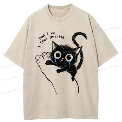 Tokyo-Tiger Funny Cat：Don't go, I feel terrible Washed T-Shirt