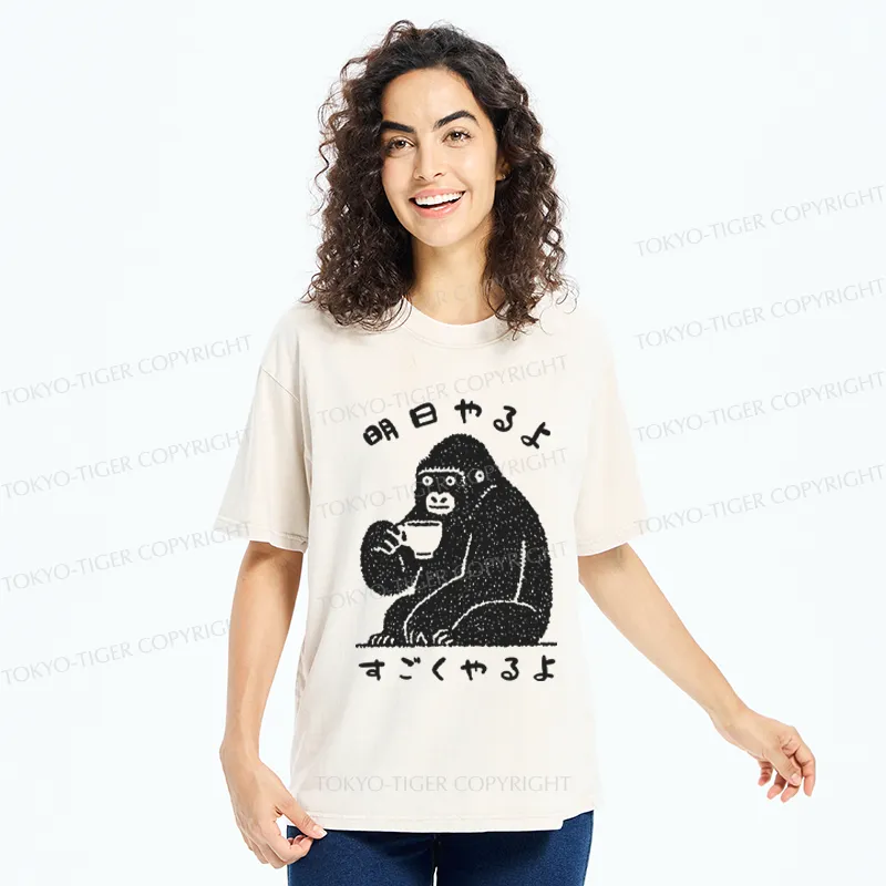 Tokyo-Tiger Funny Gorilla：Lazy Today, Productive Tomorrow Washed T-Shirt