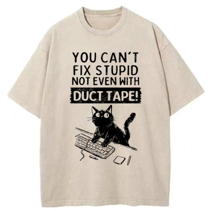Tokyo-Tiger Funny Cat：You Can't Fix Stupid Washed T-Shirt