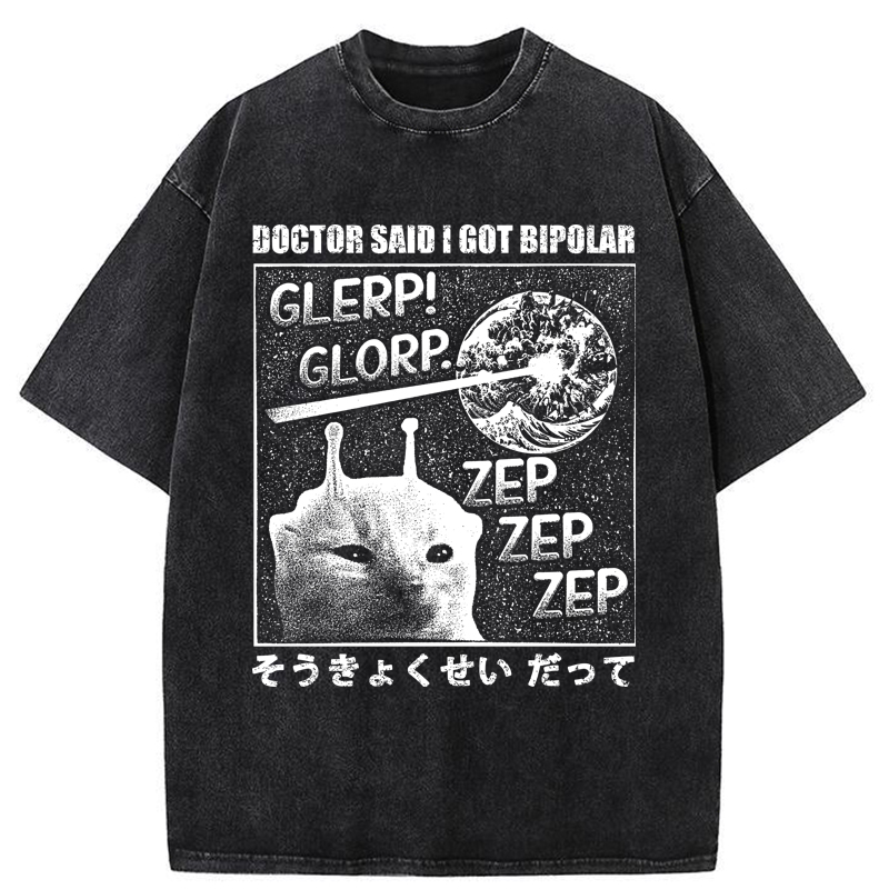 Tokyo-Tiger Alien Cat：Doctor Said I Got Bipolar Washed T-Shirt