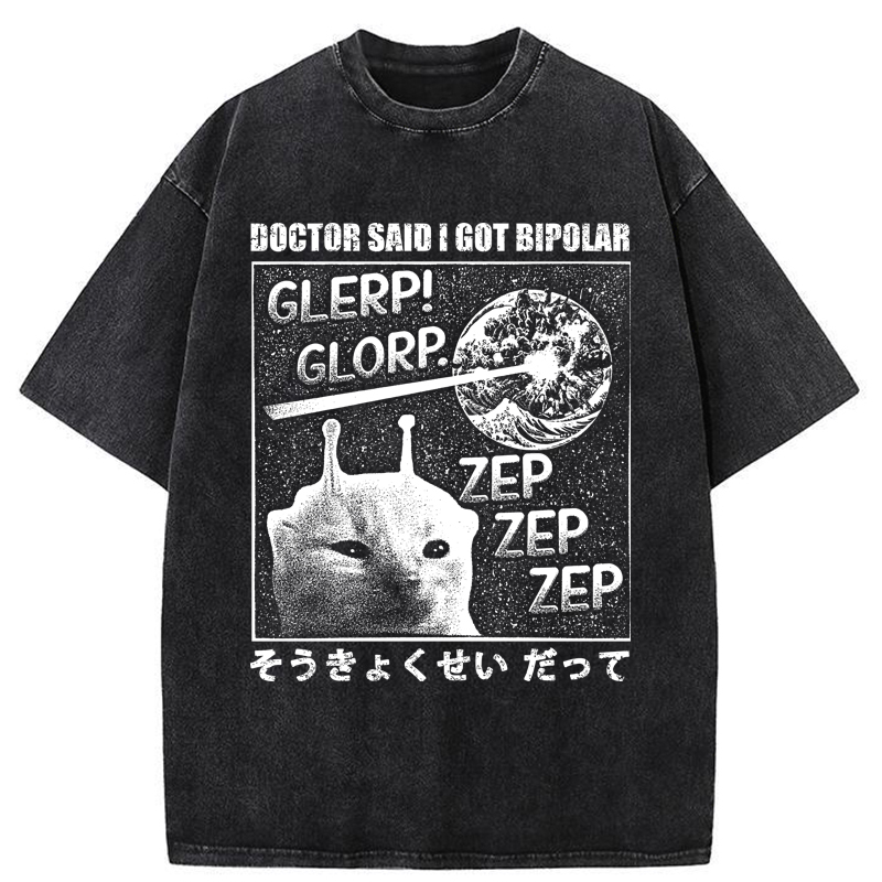 Tokyo-Tiger Alien Cat：Doctor Said I Got Bipolar Washed T-Shirt