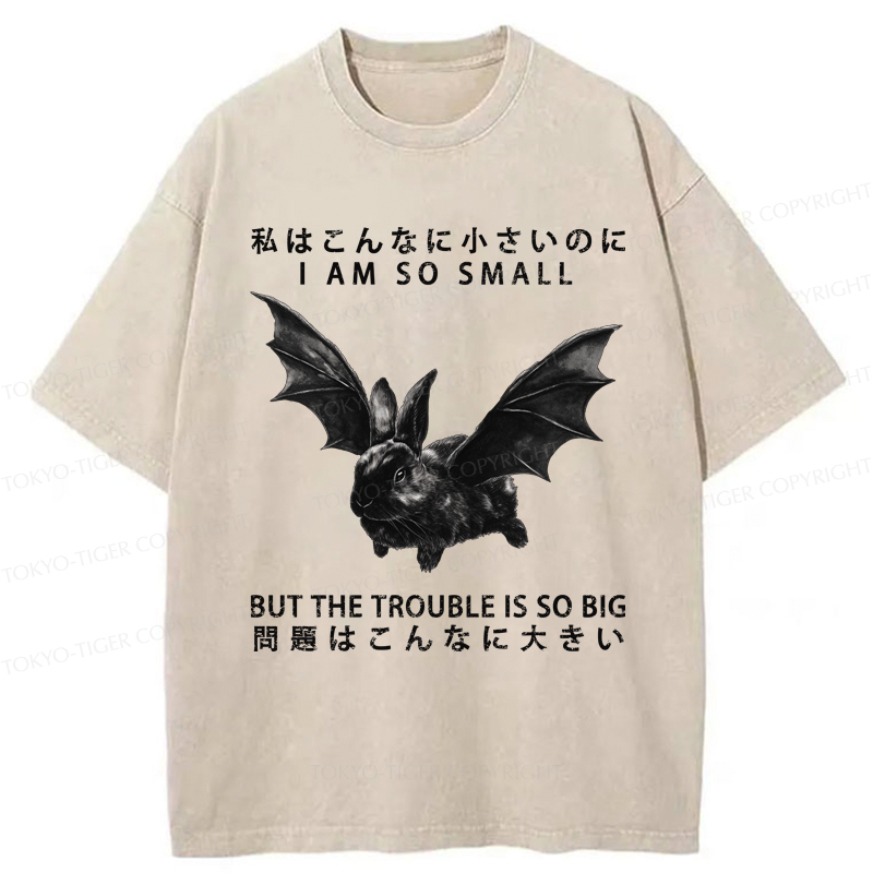 Tokyo-Tiger Funny Rabbit：I Am So Small But The Trouble Is So Big Washed T-Shirt