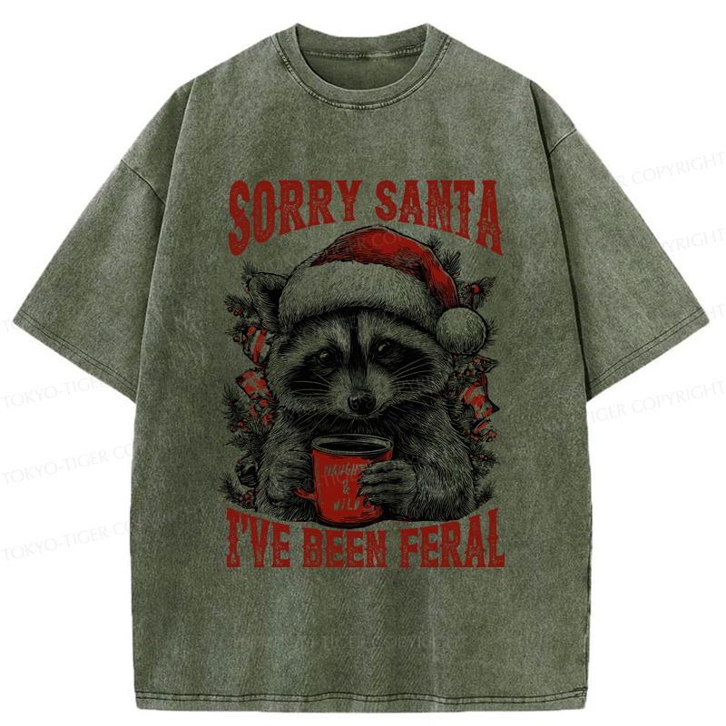 Tokyo-TigerFunny Raccoon：Sorry Santa I’ve been feral Washed T-Shirt