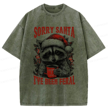 Tokyo-TigerFunny Raccoon：Sorry Santa I’ve been feral Washed T-Shirt