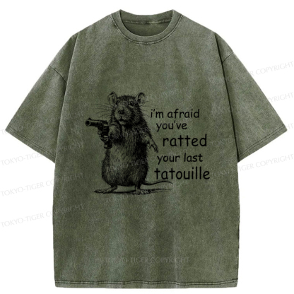 Tokyo-Tiger Funny Mouse：I’m Afraid You’ve Ratted Your Last Tatouille Washed T-Shirt