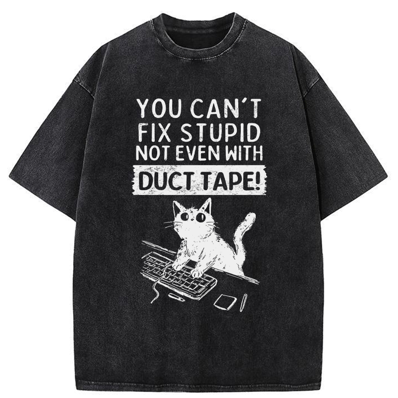 Tokyo-Tiger Funny Cat：You Can't Fix Stupid Washed T-Shirt