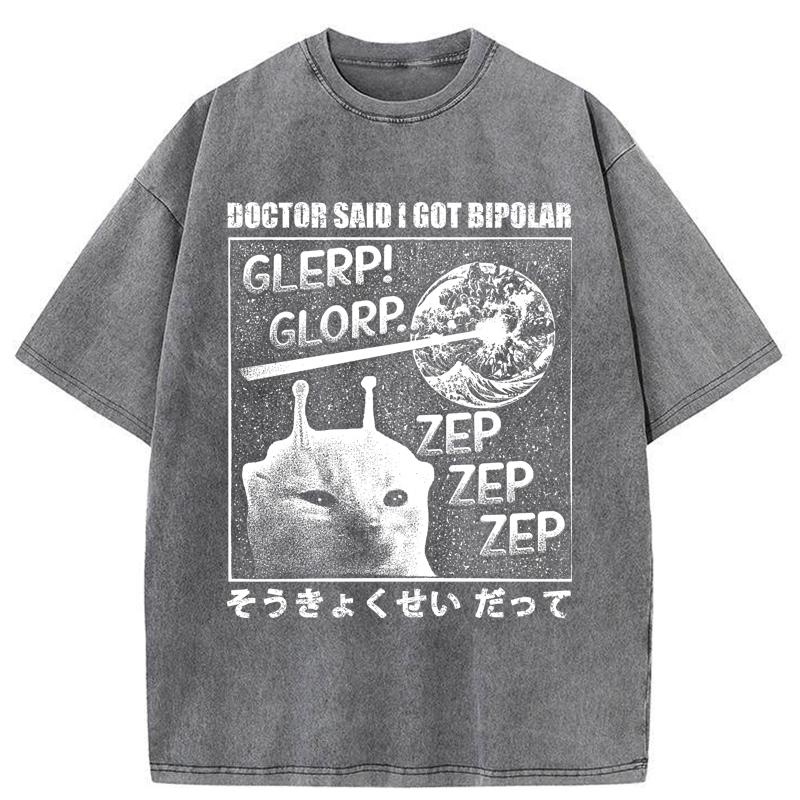 Tokyo-Tiger Alien Cat：Doctor Said I Got Bipolar Washed T-Shirt